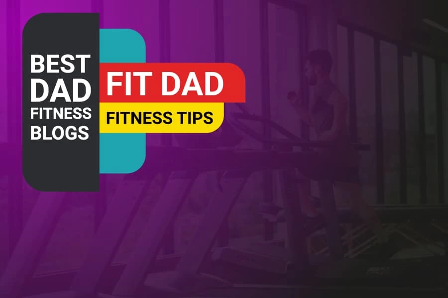 Best Dad Fitness Blogs